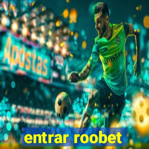 entrar roobet